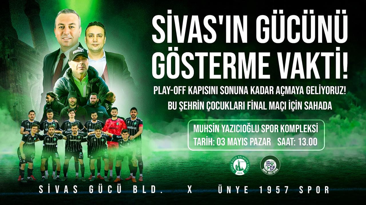 SİVAS'IN GÜCÜNÜ GÖSTERME VAKTİ